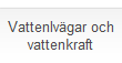 Vattenlvägar och
vattenkraft